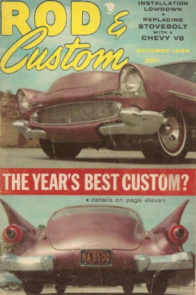 ROD & CUSTOM 1956 OCT - CUSTOM GLASS MADE, TRACTION BARS, HEADERS INSTALLED